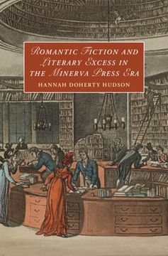 portada Romantic Fiction and Literary Excess in the Minerva Press era (Cambridge Studies in Romanticism, Series Number 142) (en Inglés)