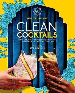 portada Clean Cocktails: Simple & Delicious Non-Alcoholic Alternatives to Gin, Rum, Tequila and Vodka Cocktails (en Inglés)
