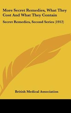 portada more secret remedies, what they cost and what they contain: secret remedies, second series (1912) (en Inglés)