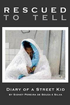 portada Rescued to Tell: Diary of a Street Kid