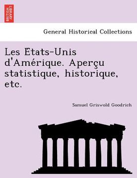 portada Les E Tats-Unis D'Ame Rique. Aperc U Statistique, Historique, Etc. (in French)