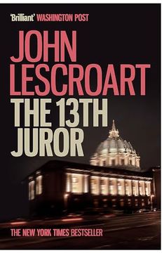 portada The Thirteenth Juror (Dismas Hardy Series, Book 4): An Unputdownable Thriller of Violence, Betrayal and Lies 