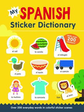 portada My Spanish Sticker Dictionary: Over 200 Everyday Words in Colorful Sticker Scenes (Sticker Dictionaries) (en Inglés)
