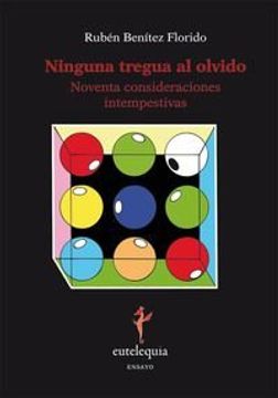 portada NINGUNA TREGUA AL OLVIDO: noventa consideraciones intempestivas