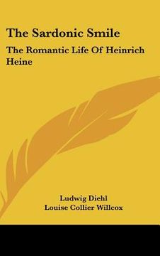 portada the sardonic smile: the romantic life of heinrich heine (en Inglés)