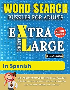 portada Word Search Puzzles Extra Large Print for Adults in Spanish - Delta Classics - the Largest Print Wordsearch Game for Adults and Seniors - Find 2000. Word Search pu (Word Searches in Large Print) 