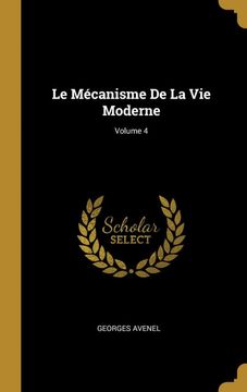 portada Le Mécanisme de la vie Moderne; Volume 4 (in French)