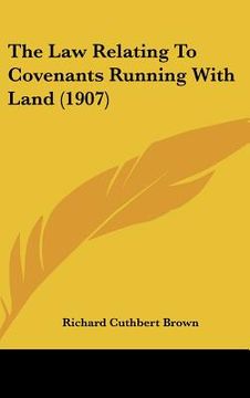 portada the law relating to covenants running with land (1907) (en Inglés)