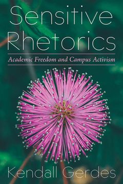 portada Sensitive Rhetorics: Academic Freedom and Campus Activism (in English)