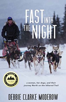 portada Fast Into the Night: A Woman, her Dogs, and Their Journey North on the Iditarod Trail (en Inglés)