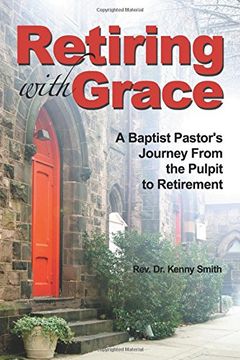 portada Retiring with Grace: A Baptist Pastor's Journey from the Pulpit to Retirement