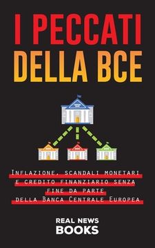 portada I peccati della BCE: Inflazione, scandali monetari e credito finanziario senza fine da parte della Banca Centrale Europea (in Italian)