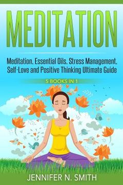 portada Meditation: 5 Manuscripts - Meditation, Essential Oils, Stress Management, Self-Love and Positive Thinking (en Inglés)