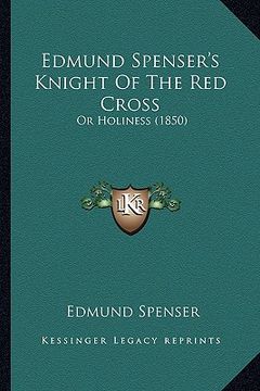 portada edmund spenser's knight of the red cross: or holiness (1850) (en Inglés)