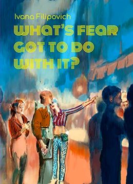 portada What's Fear Got to Do with It? (en Inglés)