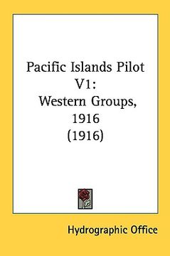 portada pacific islands pilot v1: western groups, 1916 (1916) (en Inglés)