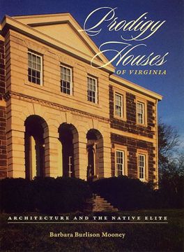 portada Prodigy Houses of Virginia: Architecture and the Native Elite (en Inglés)