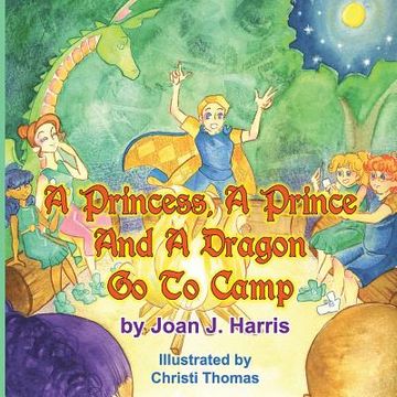 portada A Princess, A Prince and a Dragon Go to Camp (en Inglés)