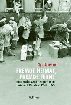 portada Fremde Heimat, Fremde Ferne. Italienische Arbeitsmigration in Turin und München 1950-1975. (en Alemán)