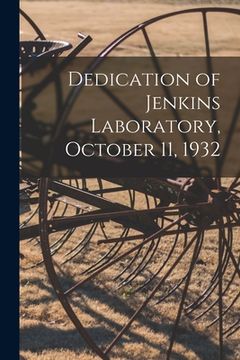 portada Dedication of Jenkins Laboratory, October 11, 1932 (en Inglés)
