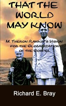 portada That the World may Know: Ma Theron Rankin's Vision for the Globalization of the Gospel (en Inglés)