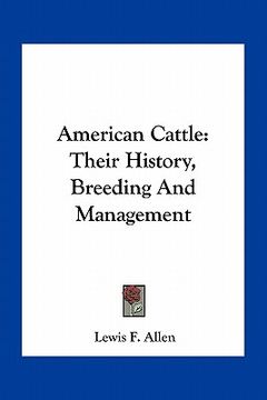 portada american cattle: their history, breeding and management (en Inglés)