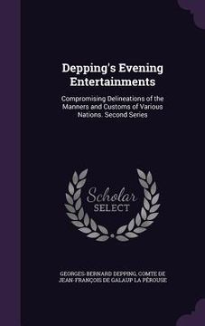 portada Depping's Evening Entertainments: Compromising Delineations of the Manners and Customs of Various Nations. Second Series (en Inglés)