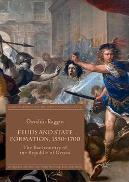 portada Feuds and State Formation, 1550-1700: The Backcountry of the Republic of Genoa (en Inglés)