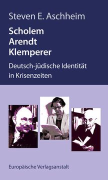 portada Scholem, Arendt, Klemperer: Deutsch-Jüdische Identität in Krisenzeiten (en Alemán)