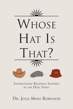portada Whose Hat Is That?: Inspirational Readings Inspired by the Holy Spirit (en Inglés)