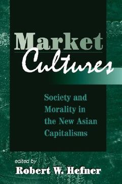 portada market cultures: precedents and conflicts in the chinese and southeast asian economic miracle (in English)
