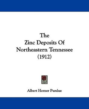 portada the zinc deposits of northeastern tennessee (1912) (en Inglés)