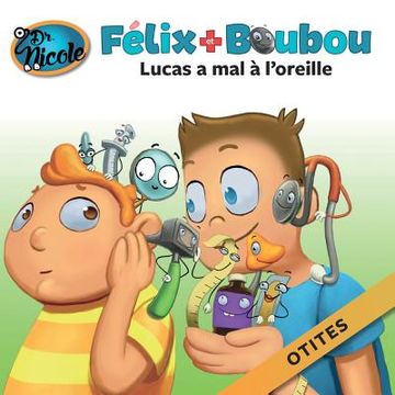 portada Lucas a mal à l'oreille: Otites (in French)