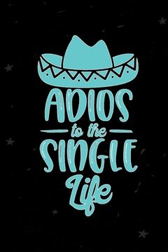 portada Adios to the Single Life: Record and Track Your Dates Throughout the Year (in English)
