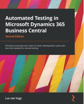portada Automated Testing in Microsoft Dynamics 365 Business Central: Efficiently Automate Test Cases for Faster Development Cycles With Less Time Needed for Manual Testing, 2nd Edition 