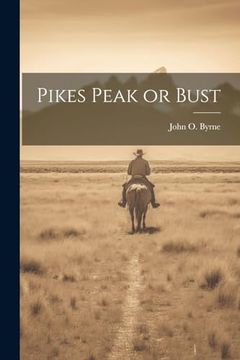 portada Pikes Peak or Bust (en Inglés)