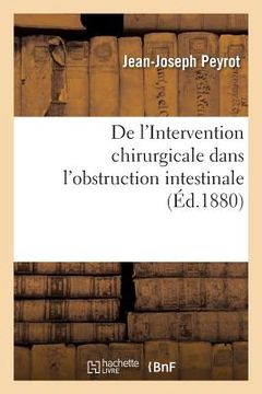 portada de l'Intervention Chirurgicale Dans l'Obstruction Intestinale (en Francés)