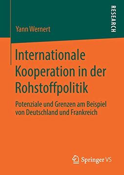 portada Internationale Kooperation in der Rohstoffpolitik: Potenziale und Grenzen am Beispiel von Deutschland und Frankreich (en Alemán)