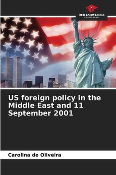 portada US foreign policy in the Middle East and 11 September 2001