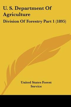 portada u. s. department of agriculture: division of forestry part 1 (1895) (en Inglés)