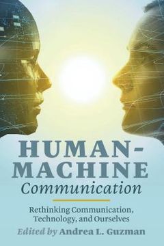 portada Human-Machine Communication: Rethinking Communication, Technology, and Ourselves (en Inglés)