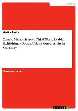 portada Zanele Muholi is not a Third World Lesbian. Exhibiting a South African Queer Artist in Germany (en Inglés)