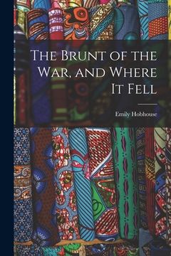 portada The Brunt of the War, and Where It Fell (en Inglés)