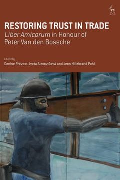portada Restoring Trust in Trade: Liber Amicorum in Honour of Peter Van den Bossche (en Inglés)