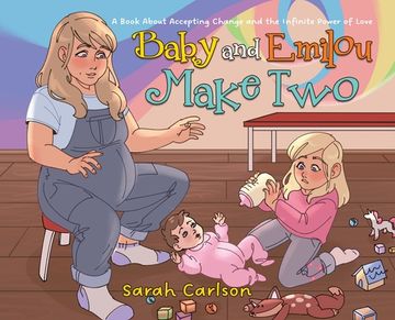 portada Baby and Emilou Make Two: A Book About Accepting Change and the Infinite Power of Love (in English)
