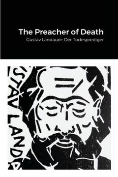 portada The Preacher of Death: Gustav Landauer: Der Todesprediger (en Inglés)