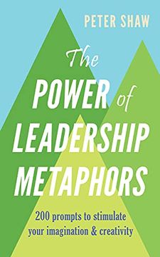 portada The Power of Leadership Metaphors: 200 Prompt to Stimulate Your Imagination and Creativity