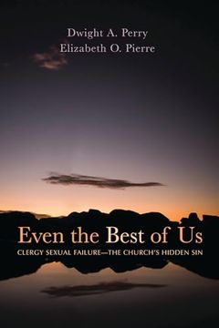 portada Even the Best of us: Clergy Sexual Failure--The Church's Hidden sin (en Inglés)