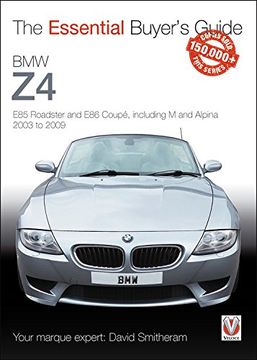portada Bmw z4: E85 Roadster and e86 Coupe Including m and Alpina 2003 to 2009: Essential BuyerS Guide (in English)