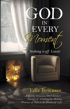 portada God in Every Moment: Nothing Is off Limits (in English)